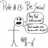 Rule #13 Be Social