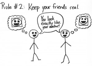 Rule #2 Keep Your Friends Real