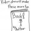 Video Doesn't make books more fun