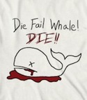 Die Fail Whale! Die!